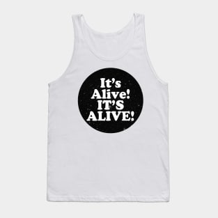 it's alive ! Tank Top